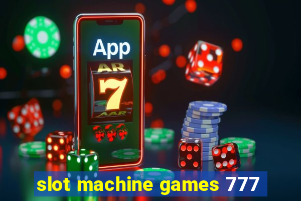 slot machine games 777