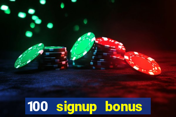 100 signup bonus casino india