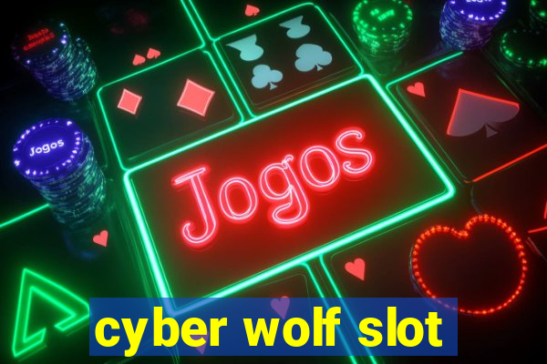 cyber wolf slot