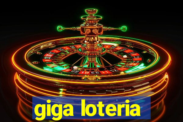 giga loteria