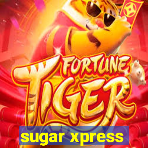 sugar xpress