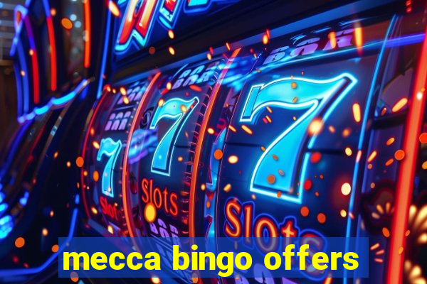 mecca bingo offers