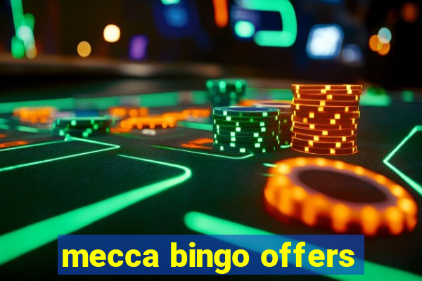 mecca bingo offers