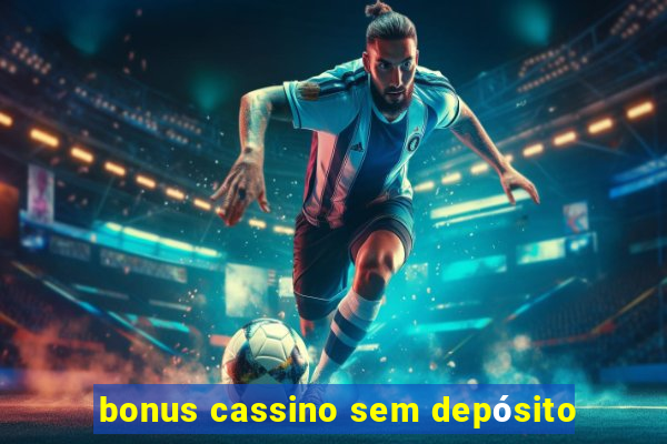 bonus cassino sem depósito