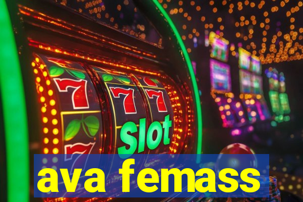 ava femass