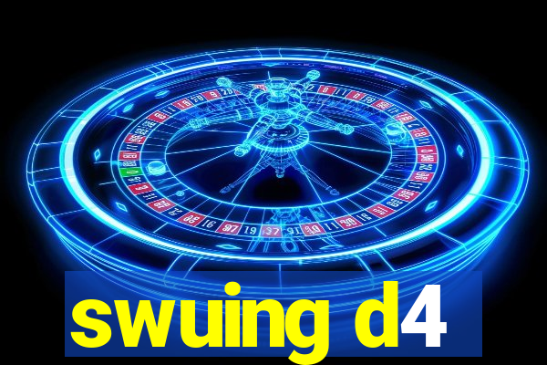 swuing d4