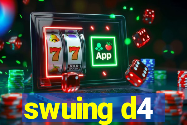 swuing d4