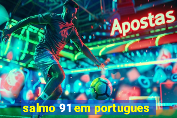 salmo 91 em portugues