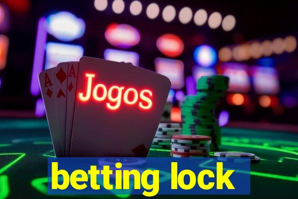 betting lock