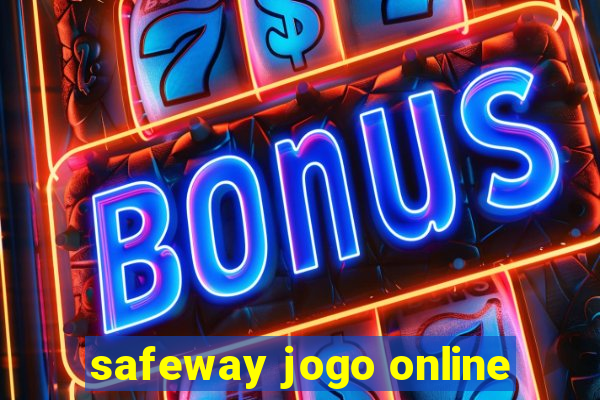 safeway jogo online