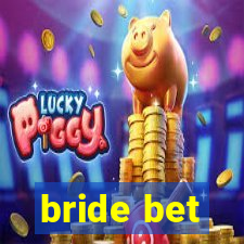 bride bet