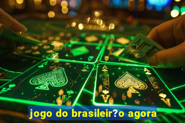 jogo do brasileir?o agora