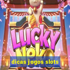 dicas jogos slots