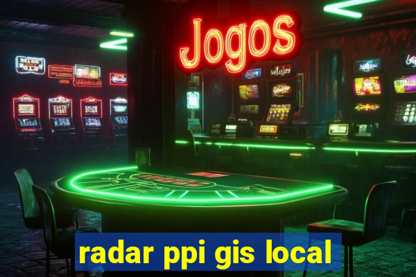 radar ppi gis local