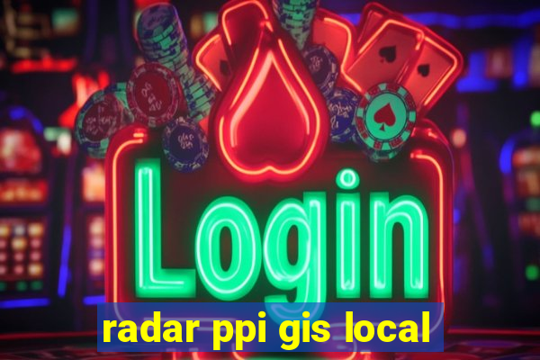 radar ppi gis local