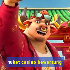 10bet casino bewertung