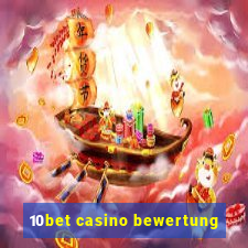 10bet casino bewertung