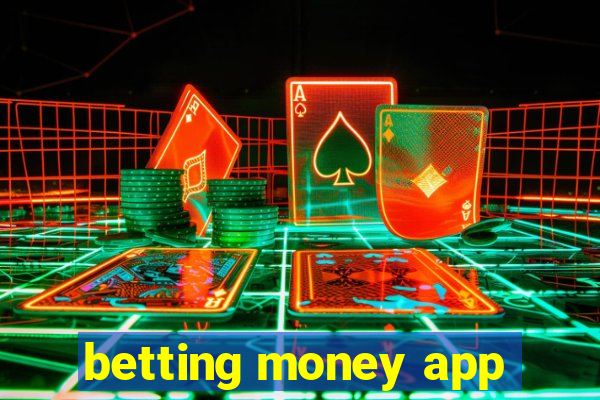 betting money app