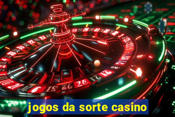 jogos da sorte casino