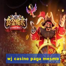 wj casino paga mesmo