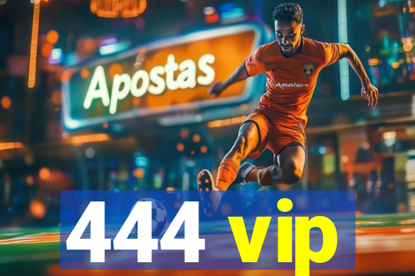 444 vip