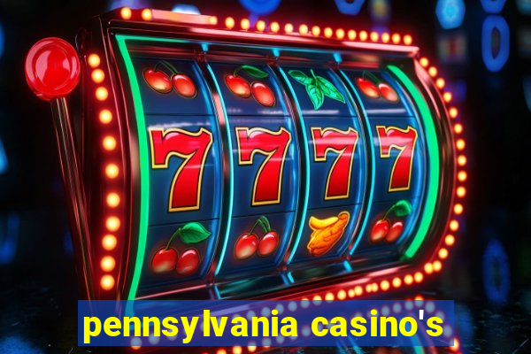 pennsylvania casino's