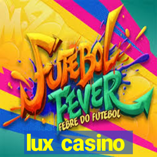 lux casino