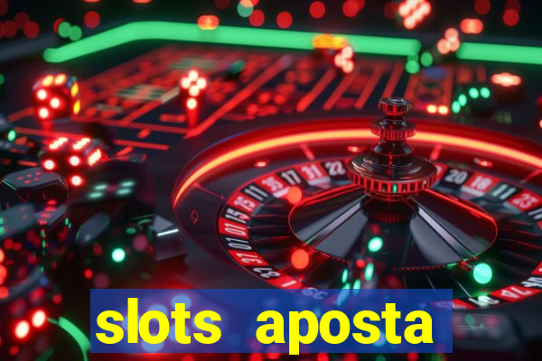 slots aposta m铆nima 1 centavo