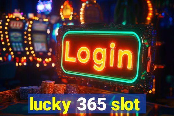 lucky 365 slot