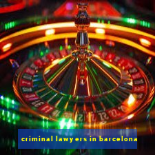 criminal lawyers in barcelona