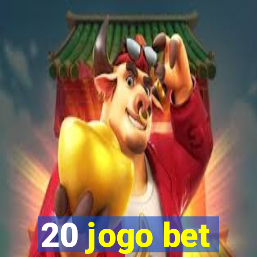 20 jogo bet