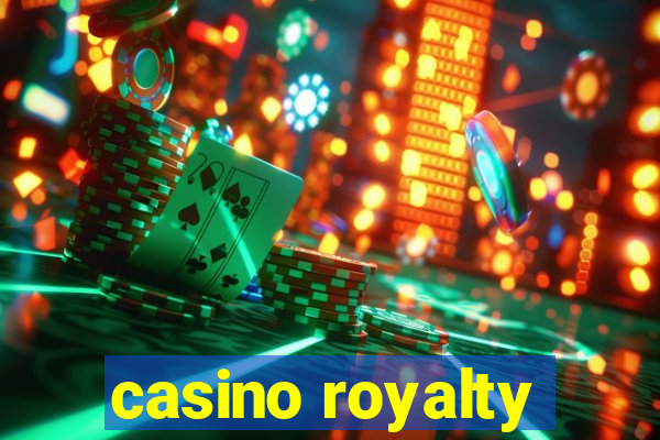 casino royalty