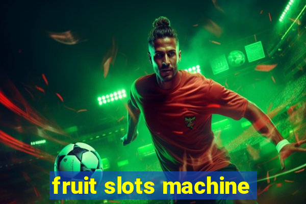 fruit slots machine