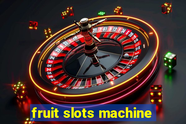 fruit slots machine