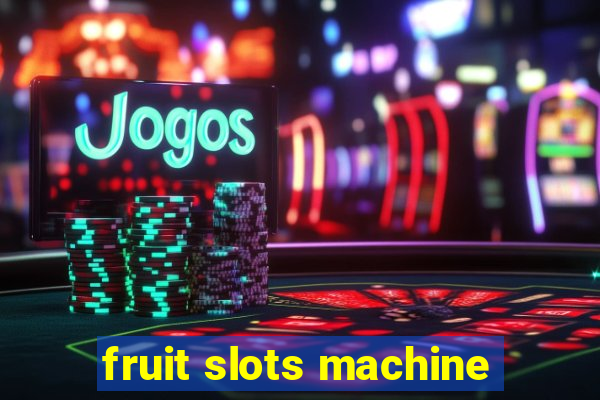 fruit slots machine