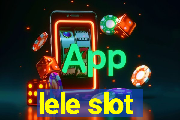 lele slot