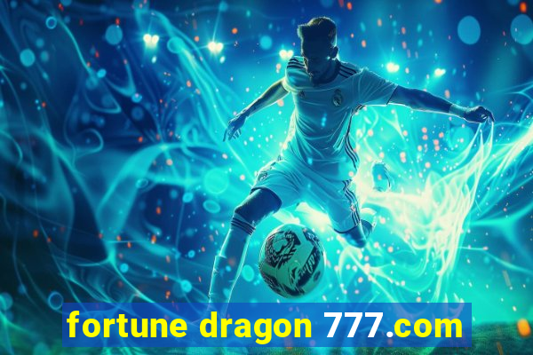 fortune dragon 777.com