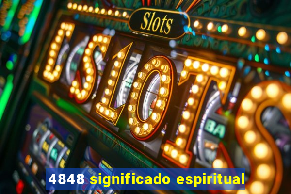 4848 significado espiritual