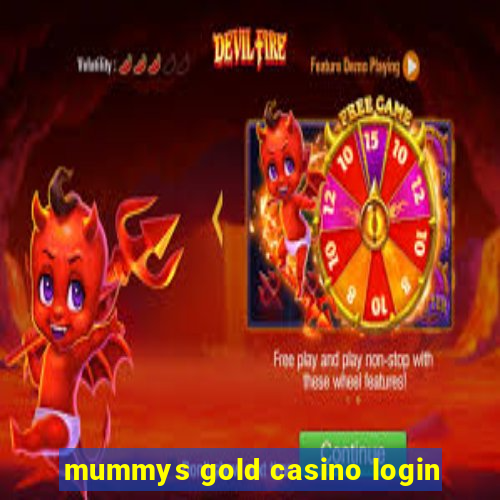 mummys gold casino login