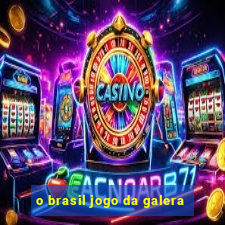 o brasil jogo da galera