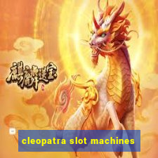 cleopatra slot machines