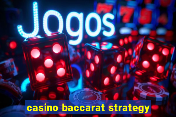 casino baccarat strategy