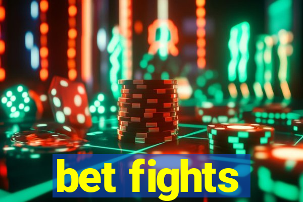 bet fights