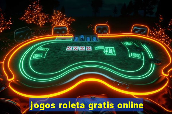 jogos roleta gratis online