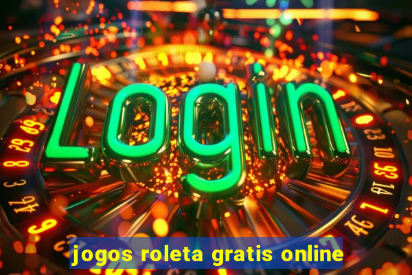 jogos roleta gratis online