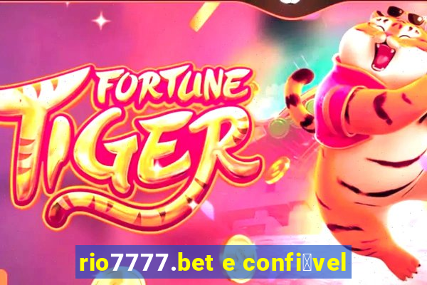 rio7777.bet e confi谩vel