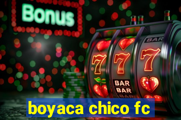 boyaca chico fc