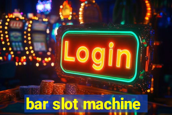 bar slot machine