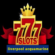 liverpool acquamarine