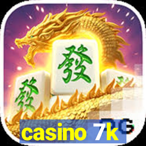 casino 7k